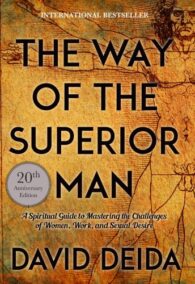 The Way of the Superior Man 20th Anniversary Edition by David Deida, ISBN-13: 978-1622038329