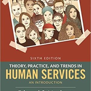 Theory, Practice, and Trends in Human Services: An Introduction 6th Edition, ISBN-13: 978-1305271494
