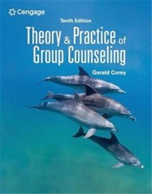 Theory and Practice of Group Counseling 10th Edition by Gerald Corey, ISBN-13: 978-0357622957