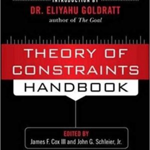 Theory of Constraints Handbook by James F Cox III, ISBN-13: 978-0071665544