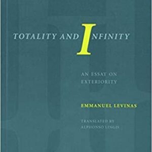 Totality and Infinity: An Essay on Exteriority by Emmanuel Levinas, ISBN-13: 978-0820702452