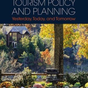 Tourism Policy and Planning: Yesterday, Today, and Tomorrow 3rd Edition, ISBN-13: 978-1138491236