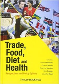 Trade, Food, Diet and Health: Perspectives and Policy Options by Corinna Hawkes, ISBN-13: 978-1405199865