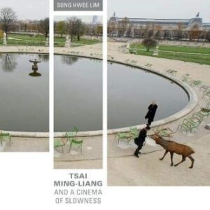 Tsai Ming-liang and a Cinema of Slowness by Song Hwee Lim, ISBN-13: 978-0824836849