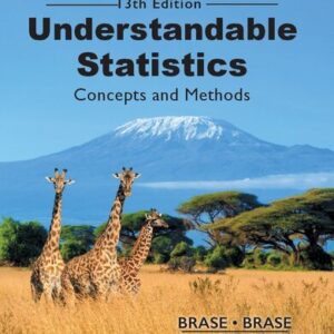 Understandable Statistics 13th Edition by Charles Henry Brase, ISBN-13: 978-0357719176