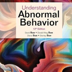 Understanding Abnormal Behavior 12th Edition by David Sue, ISBN-13: 978-0357365212