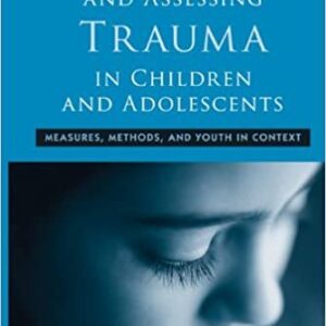 Understanding and Assessing Trauma in Children and Adolescents by Kathleen Nader, ISBN-13: 978-0415960731