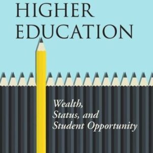 Unequal Higher Education: Wealth, Status, and Student Opportunity by Barrett J. Taylor, ISBN-13: 978-0813593494