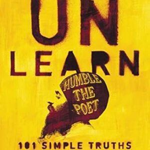 Unlearn: 101 Simple Truths for a Better Life, ISBN-13: 978-0062905161