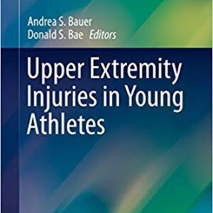 Upper Extremity Injuries in Young Athletes, ISBN-13: 978-3319566504