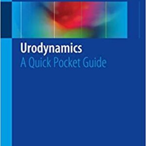 Urodynamics: A Quick Pocket Guide by Giancarlo Vignoli, ISBN-13: 978-3319337586