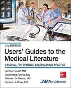 Users' Guides to the Medical Literature: A Manual for Evidence-Based Clinical Practice 3rd Edition