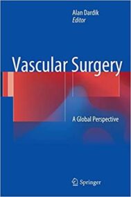 Vascular Surgery: A Global Perspective by Alan Dardik, ISBN-13: 978-3319337432