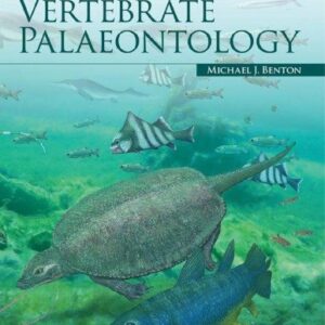 Vertebrate Palaeontology 4th Edition by Michael J. Benton, ISBN-13: 978-1118407554