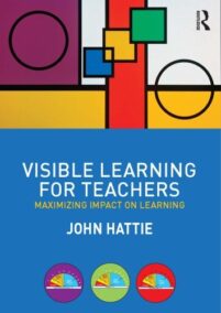 Visible Learning for Teachers: Maximizing Impact on Learning 1st Edition by John Hattie, ISBN-13: 978-0415690157