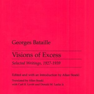 Visions of Excess: Selected Writings 1927-1939 by Georges Bataille, ISBN-13: 978-0816612833