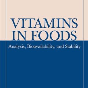 Vitamins In Foods: Analysis, Bioavailability, and Stability by George F.M. Ball, ISBN-13: 978-1138034877