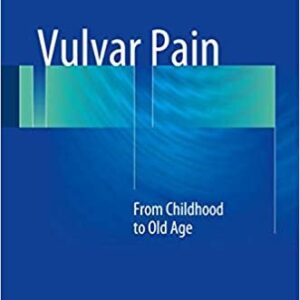 Vulvar Pain: From Childhood to Old Age, ISBN-13: 978-3319426754