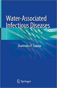 Water-Associated Infectious Diseases by Shailendra K. Saxena, ISBN-13: 978-9811391965