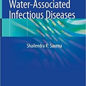 Water-Associated Infectious Diseases by Shailendra K. Saxena, ISBN-13: 978-9811391965