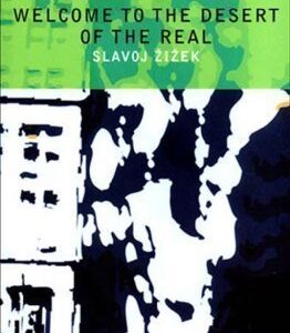 Welcome to the Desert of the Real by Slavoj Zizek, ISBN-13: 978-1781680193