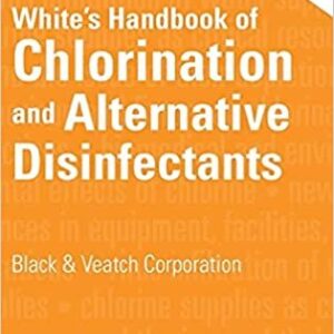 White's Handbook of Chlorination and Alternative Disinfectants 5th Edition, ISBN-13: 978-0470180983