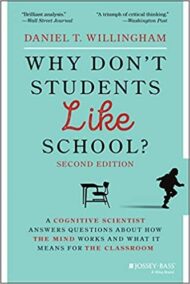 Why Don't Students Like School? 2nd Edition by Daniel T. Willingham, ISBN-13: 978-1119715665