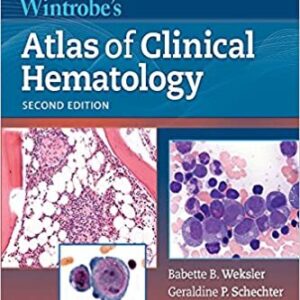 Wintrobe's Atlas of Clinical Hematology 2nd Edition by Babette Weksler, ISBN-13: 978-1605476148