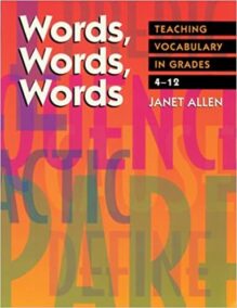 Words, Words, Words: Teaching Vocabulary in Grades 4-12 by Janet Allen, ISBN-13: 978-1571100856