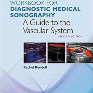 Workbook for Diagnostic Medical Sonography: The Vascular System 2nd Edition, ISBN-13: 978-1496385635