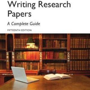 Writing Research Papers: A Complete Guide 15th GLOBAL Edition, ISBN-13: 978-1292076898