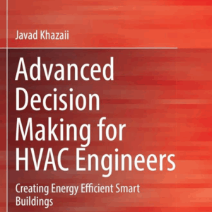Advanced Decision Making for HVAC Engineers: Creating Energy Efficient Smart Buildings