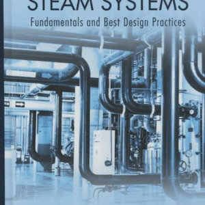 Industrial Steam Systems: Fundamentals and Best Design Practices, ISBN-13: 978-1498724685