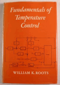 Fundamentals of Temperature Control by William K. Roots, ISBN-13: 978-1483231846