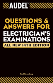 Audel Questions and Answers for Electrician’s Examinations 14th Edition, ISBN-13: 978-0764542015