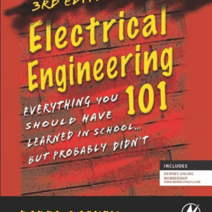 Electrical Engineering 101 Third Edition, ISBN-13: 978-0123860019