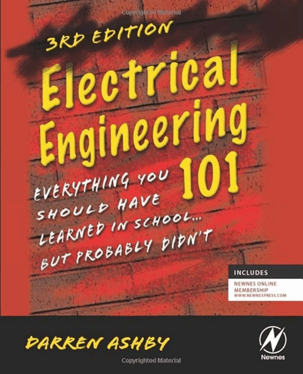 Electrical Engineering 101 Third Edition, ISBN-13: 978-0123860019