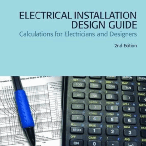 Electrical Installation Design Guide 2nd Edition, ISBN-13: 978-1849196574