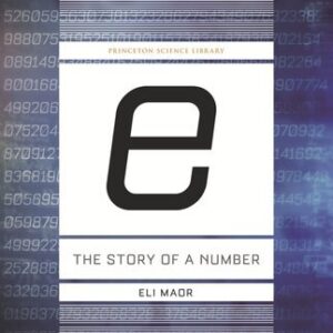 e: The Story of a Number by Eli Maor, ISBN-13: 978-0691168487