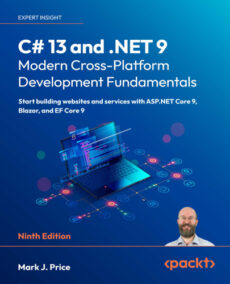 C# 13 and .NET 9 Modern Cross-Platform Development Fundamentals 9th Edition