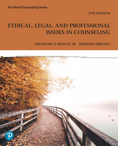 Ethical Legal and Professional Issues in Counseling 7th Edition by Theodore P. Remley
