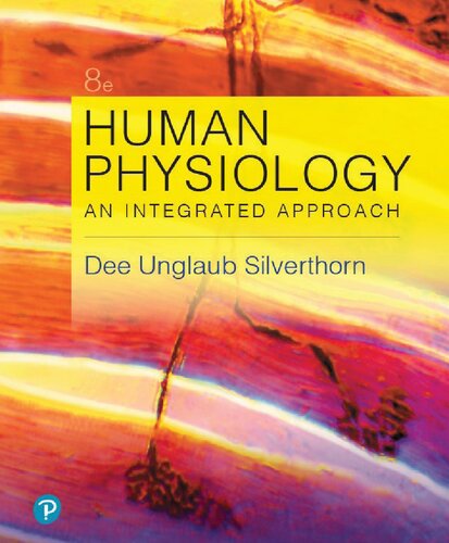 Human Physiology An Integrated Approach 8th Edition by Dee Silverthorn