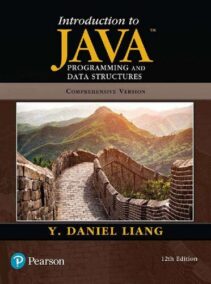 Introduction to Java Programming and Data Structures 12th Edition by Y. Daniel Liang