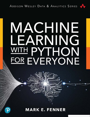 Machine Learning with Python for Everyone 1st Edition by Mark Fenner