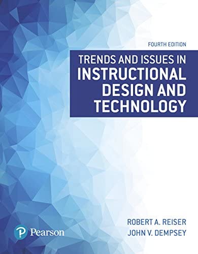 Trends and Issues in Instructional Design and Technology 4th Edition by Robert Reiser