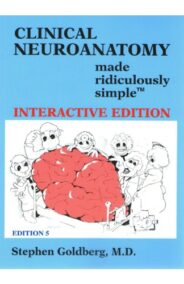 Clinical Neuroanatomy Made Ridiculously Simple 5th Edition