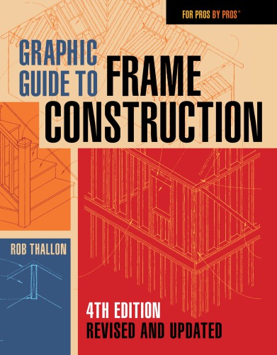 Graphic Guide to Frame Construction 4th Edition by Robert Thallon